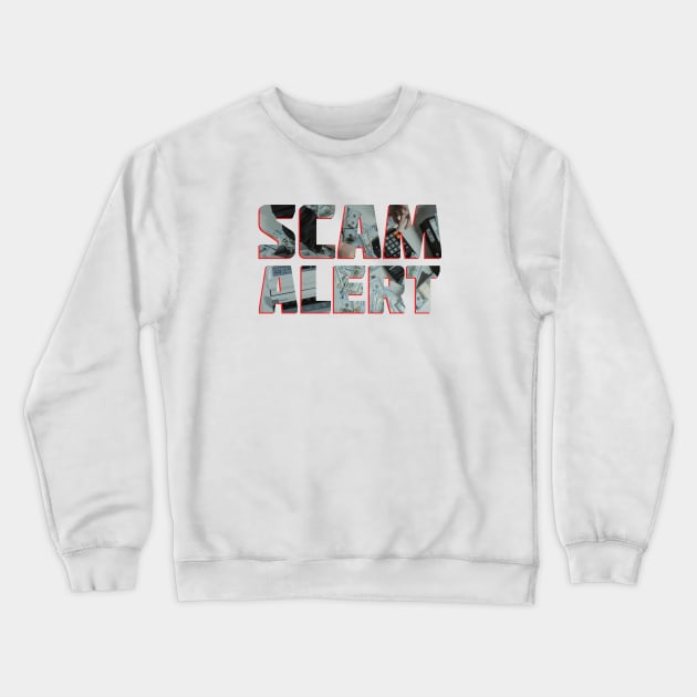 Scam Alert Crewneck Sweatshirt by AyanoKouji